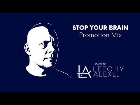 'Stop Your Brain' Promotion Mix mixed by Leechy Alexej | Peak Time / Driving Techno DJ Set 2025