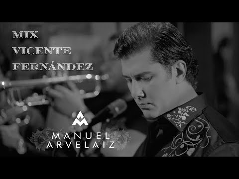 Vicente Fernández Mix - Manuel Arvelaiz