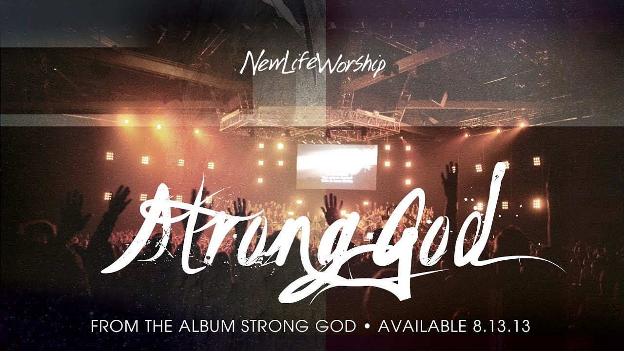New Life Worship - Strong God (Official Resource Video)