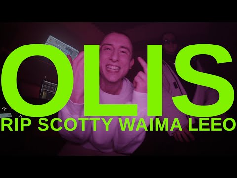 RIP SCOTTY & LEEO ft. WAIMA - OLIS