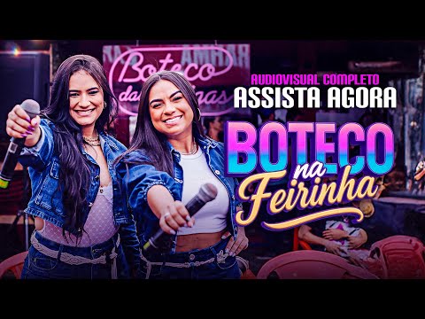 Boteco das Amigas - Na Feirinha (Audiovisual Completo)