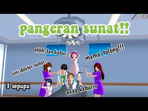 PANGERAN BERANI SUNAT || 3 SEPUPU || DRAMA SAKURA SCHOOL SIMULATOR ||