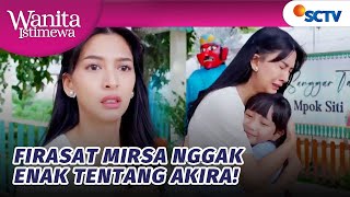 Download lagu Mirsa Sudah Firasat!! Akan Ada Hal Buruk Menimpa Akira?! | Wanita Istimewa - Episode 110 mp3