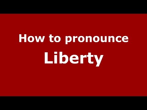 How to pronounce Liberty