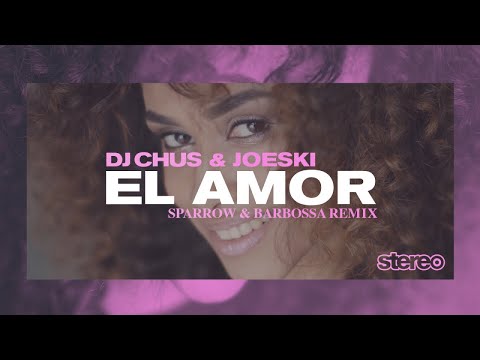DJ Chus, Joeski - El Amor (Sparrow & Barbossa Remix)
