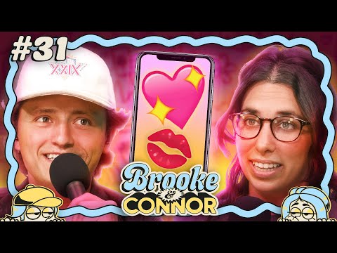 Did We Hook-Up? | Brooke and Connor Make a Podcast - Episode 31