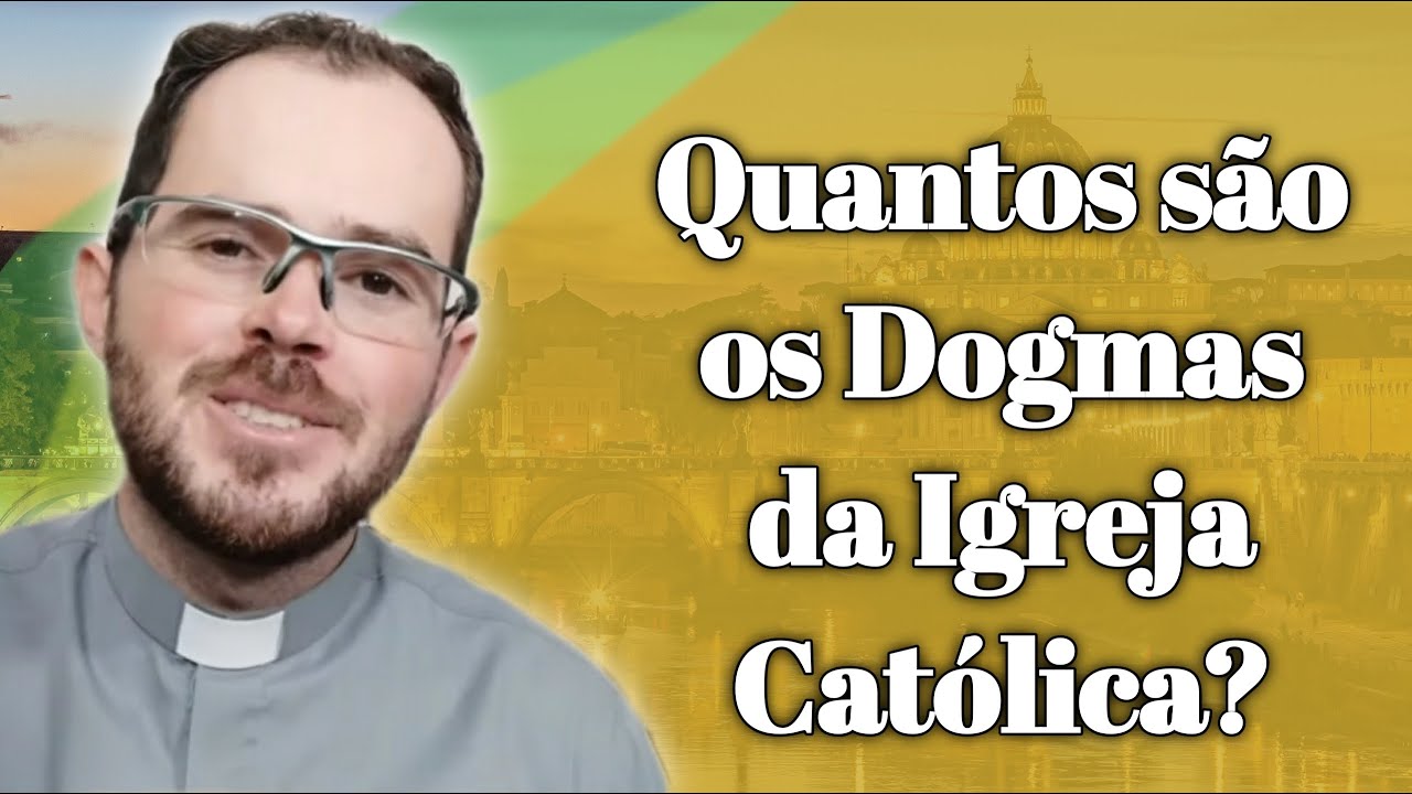Quantos e quais são os Dogmas proclamados pela Igreja Católica - Cultivando a Fé.