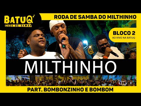 Roda de Samba do Milthinho Part. Anderson Bombom e Bombonzinho - Ao Vivo na BatuQ - Bloco 2