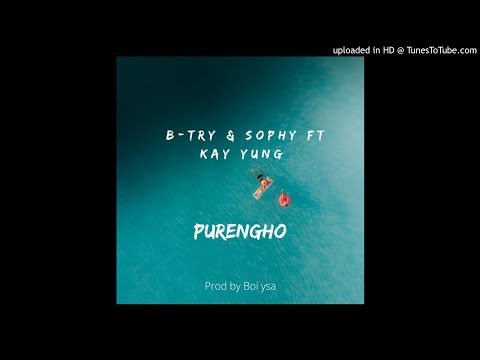 B-try & Sophy ft Kay yung  (Purengho)