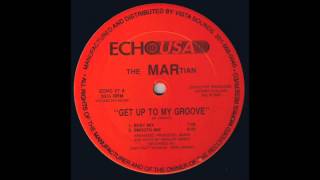 The Martian - Get Up To My Groove (Smooth Mix) (1990)
