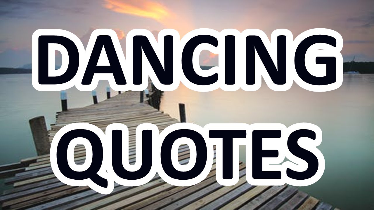 Always Keep Dancing - Motivational Quotes about DANCING