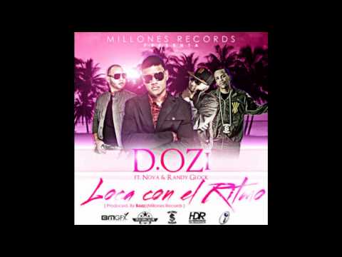 Loca Con El Ritmo - D.OZi Ft Nova & Randy Glock