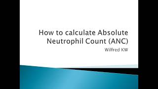 How to calculate Absolute Neutrophil Count (ANC)