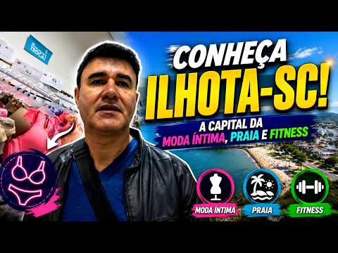 CONHEÇA ILHOTA-SC:  A CAPITAL DA MODA INTIMA, FITNESS E PRAIA!
