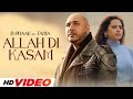 Allah Di Kasam HD Video B Praak Tania New Punjabi Songs 2024 Latest Punjabi Songs 2024