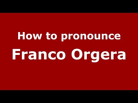 How to pronounce Franco Orgera (Italian/Italy)  - PronounceNames.com