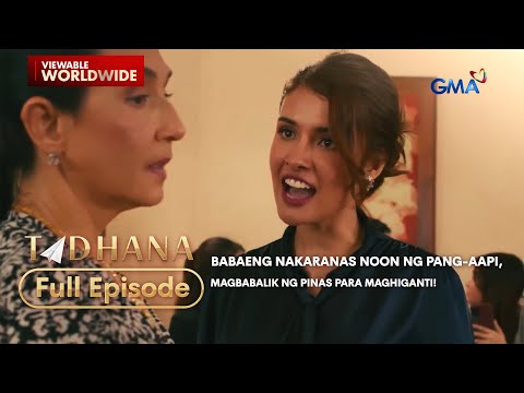 Babaeng nakaranas noon ng pang-aapi, magbabalik ng Pinas para maghiganti! (Full Episode) | Tadhana