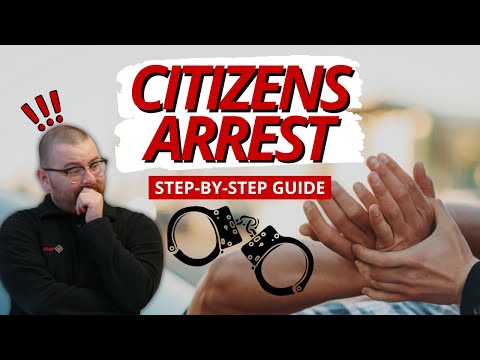 Step-By-Step Guide To A Citizen's Arrest