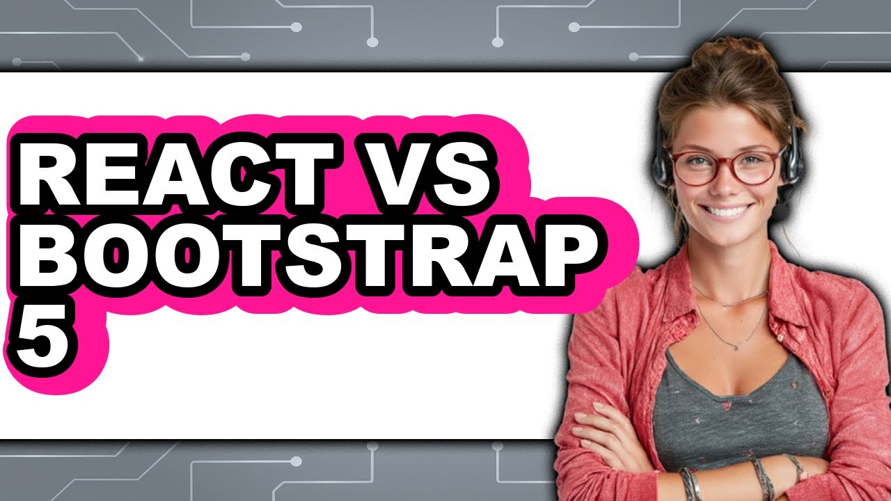 React vs Bootstrap 5 - Which Is Better?