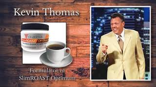 Formulator Kevin Thomas Discusses SlimRoast Optimum Coffee