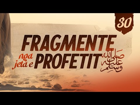 30. Fazat nëpër të cilat kaloi ligjësimi i luftës  - Fragmente nga jeta e Profetit