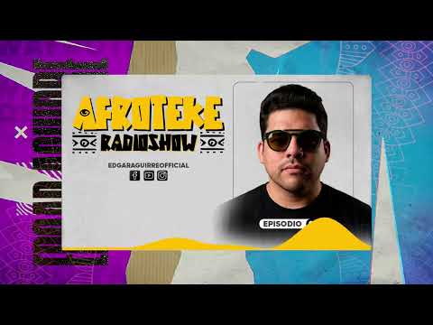 AFROTEKE Radio Show with Edgar Aguirre – Special No. 1 of the Top 5 · 2025 (Part 2) | Ep. 004