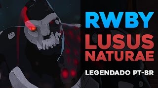 RWBY - Lusus Naturae | AMV Legendado PT-BR