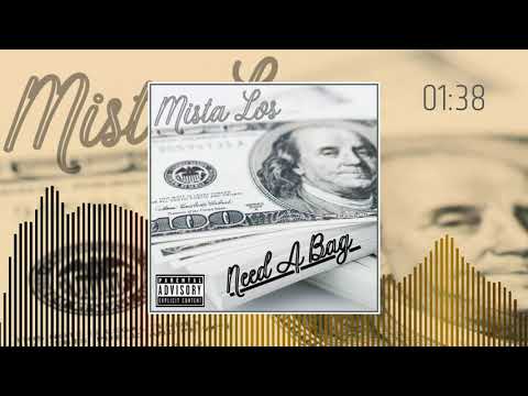 Mista Los - Need A Bag [Prod. by K.E. On The Track](Audio)