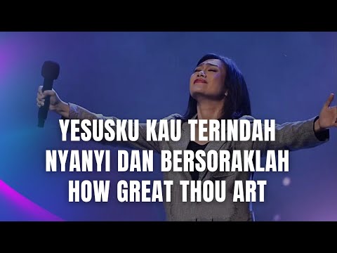 Yesusku Kau Terindah medley Nyanyi dan Bersoraklah - How Great is Our God | GMS Live - Ezra Lewina