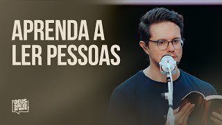 Aprenda a ler pessoas | Deive Leonardo