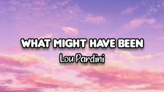 Lou Pardini - What Might Have Been Lyrics