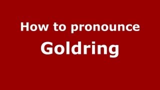 How to pronounce Goldring
