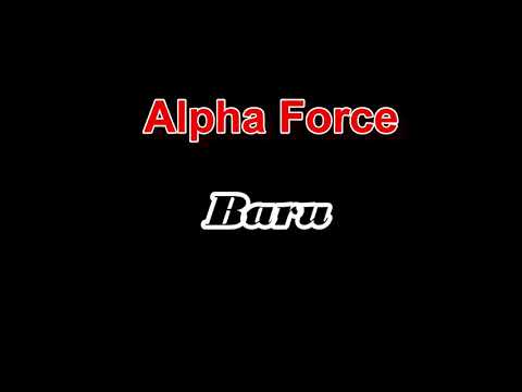 Alpha Force. Baru