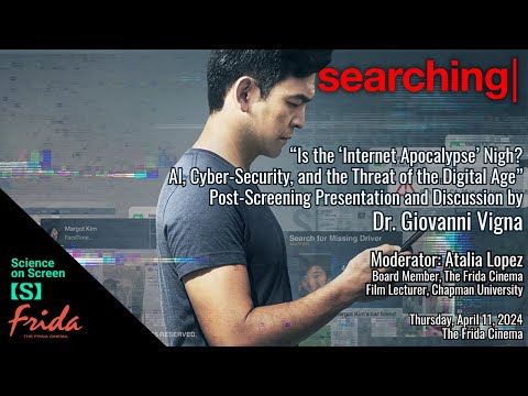 Science on Screen® at The Frida Cinema: SEARCHING (2018) Presentation by Dr. Giovanni Vigna