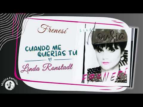 Cuando Me Querías Tú - Linda Ronstadt