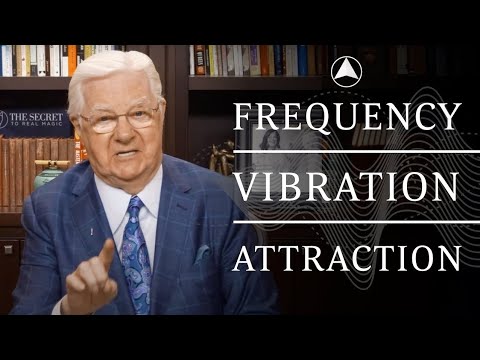 How to Understanding Frequencies, Vibration, and the Law of Attraction With Bob Proctor