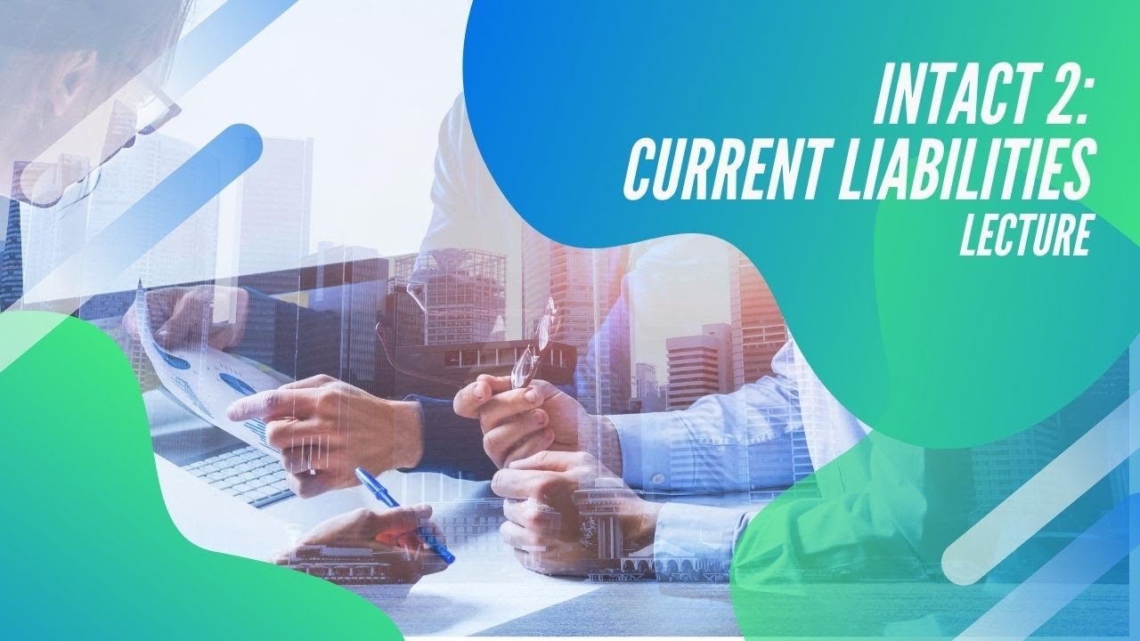 Intermediate Accounting 2: Current Liabilities