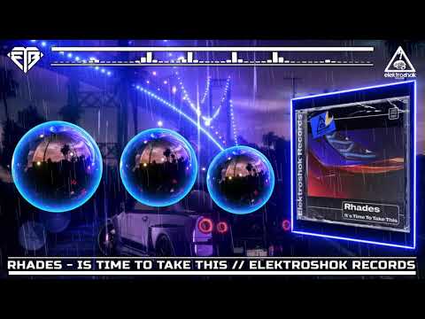 RHADES - IT'S TIME TO TAKE THIS // ELEKTROSHOK RECORDS