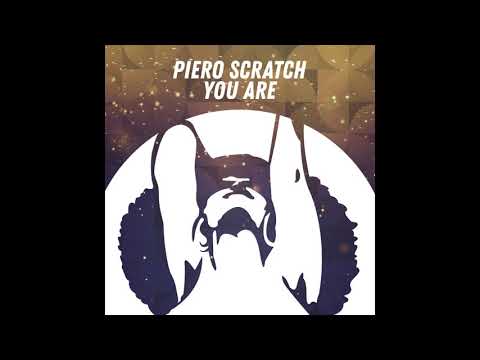 Piero Scratch - You are