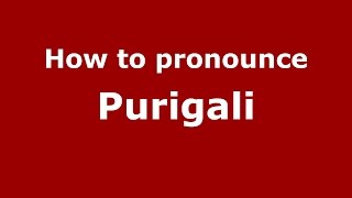 How to pronounce Purigali