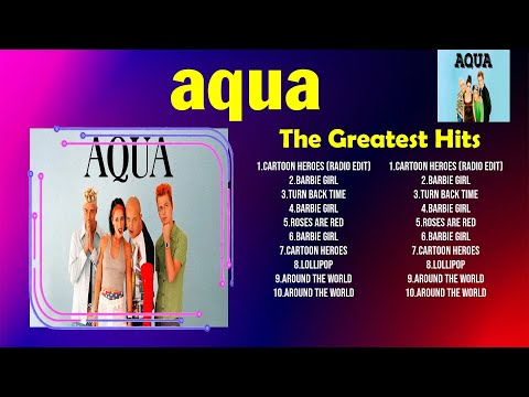 aqua The Greatest Hits ~ Top Songs Collections