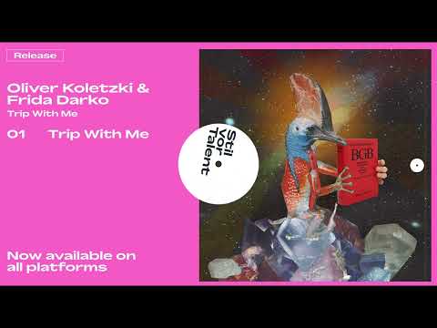 Oliver Koletzki, Frida Darko - Trip With Me [Stil vor Talent]