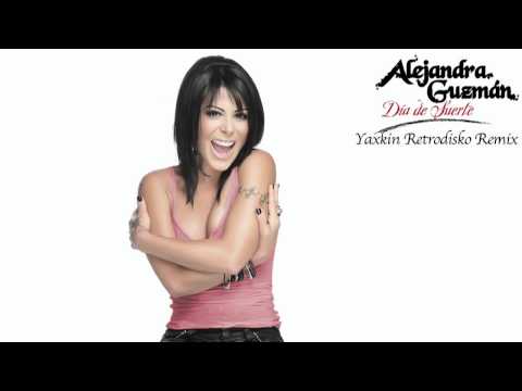 Alejandra Guzman Dia de suerte Yaxkin Retrodisko Remix
