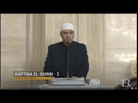 Komentimi i Xhuzit 29 | 22. Kaptina El-Xhinn (II) - Enis Rama