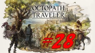【オクトパストラベラー 実況】#28 名作確定なRPGを実況プレイ『OCTOPATH TRAVELER』