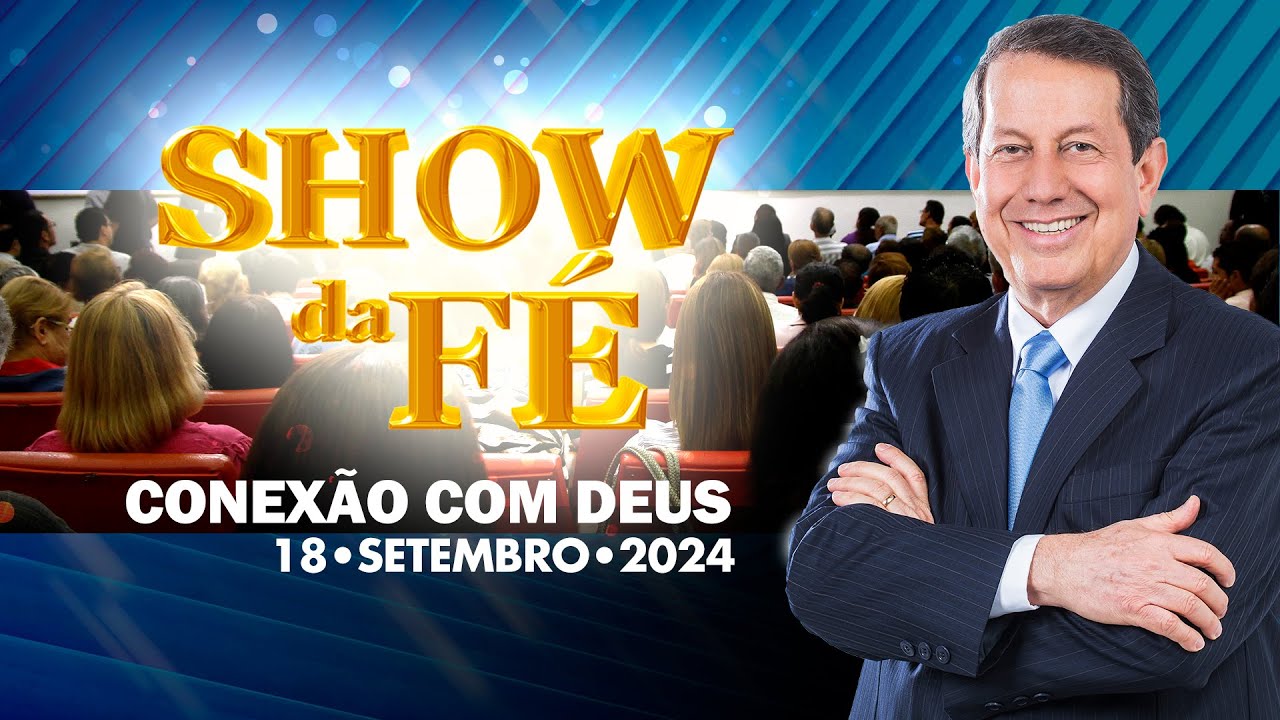 Show da Fé | Conexão com Deus (18/09/24)