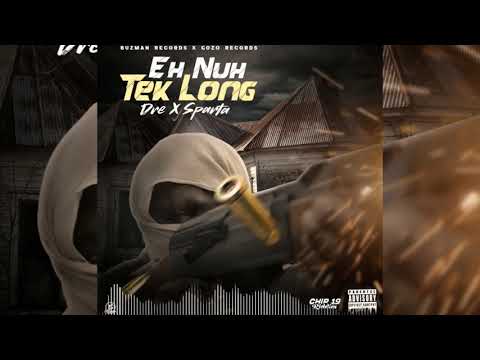Dre X Sparta - Eh Nuh Tek Long