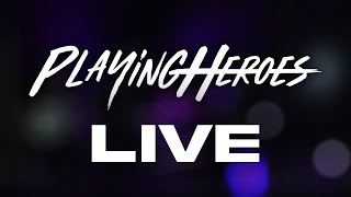 Playing Heroes: LIVE
