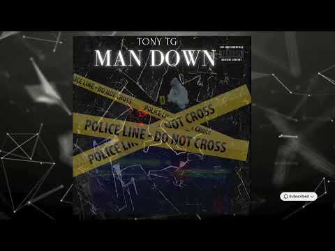 Tony TG - Man Down (Official audio)