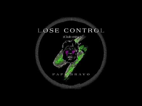 Lose Control (Club Mix) - Papi Bravo